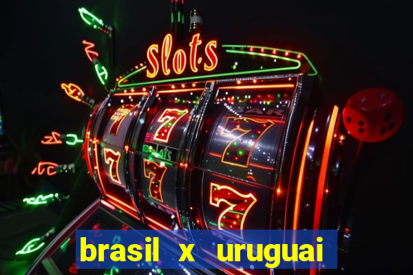 brasil x uruguai ao vivo multicanais